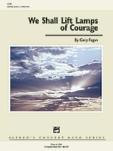 We Shall Lift Lamps of Courage Concert Band sheet music cover